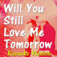 Kelly Jay - Will You Still Love Me Tomorrow (Karaoke Version) (Originally Perfomed by The Shirelles)