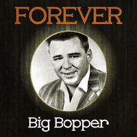 Big Bopper - Forever Big Bopper