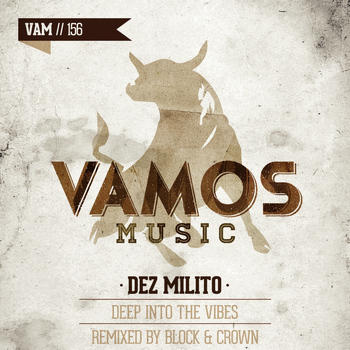 Dez Milito - Deep Into the Vibes (Block & Crown Club Mix)