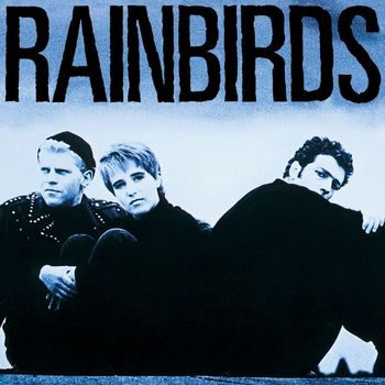 Rainbirds - Rainbirds (25th Anniversary Edition)