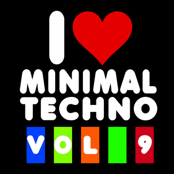 Various Artists - I Love Minimal Techno, Vol. 9