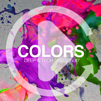 Various Artists - Colors - Deep & Tech Session 17