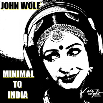 John Wolf - Minimal To India