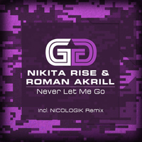 Nikita Rise & Roman Akrill - Never Let Me Go