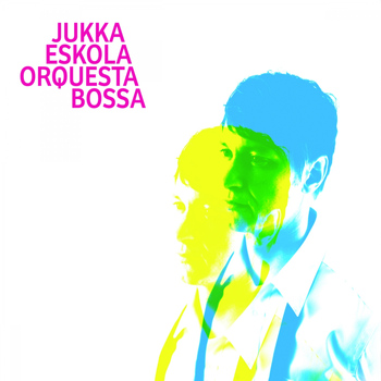 Jukka Eskola - Orquesta Bossa