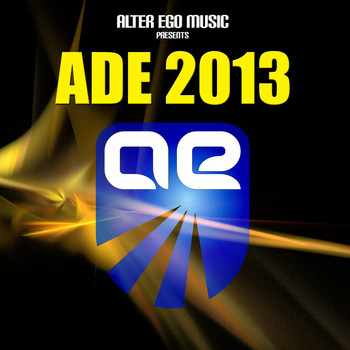 Various Artists - Alter Ego Music at ADE 2013