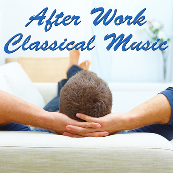 Various Artists - After Work Classical Music