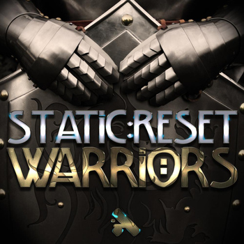 Static:Reset - Warriors