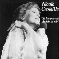 Nicole Croisille - Si l'on pouvait choisir sa vie