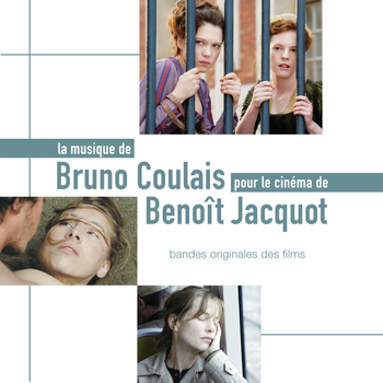 Bruno Coulais - Le cinéma de Benoît Jacquot (Bandes originales des films)