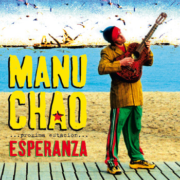 Manu Chao / - Próxima Estación: Esperanza