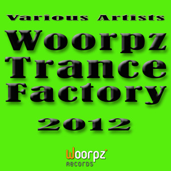 Various Artists - Woorpz Trance Factory 2012