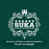Block & Crown vs. Joshua Kardell - Clap Ya Hands