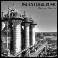 Aleksey Zhahin - Industrial Zone