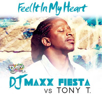 Dj Maxx Fiesta Vs. Tony T. - Feel It in My Heart