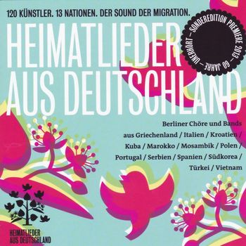 Various Artists - Heimatlieder aus Deutschland - 120 Künstler. 13 Nationen. Der Sound der Migration