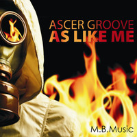 Ascer Groove - As Like Me