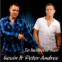 Kevin & Peter Andree - So heiß wie hier