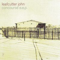Leafcutter John - Concourse E.E.P.