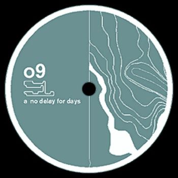 o9 - No Delay For Days