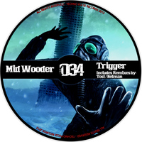 Mid Wooder - Trigger