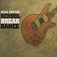 Stas Exstas - School Break Dance