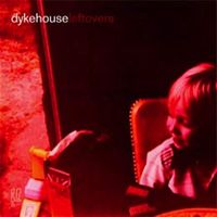 Dykehouse - Leftovers