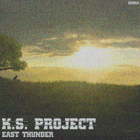 K.S. Project - East Thunder