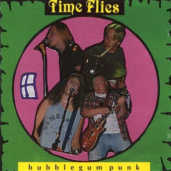 Time Flies - Bubblegum Punk