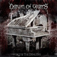 Dawn Of Tears - Act III: The Dying Eve (Explicit)