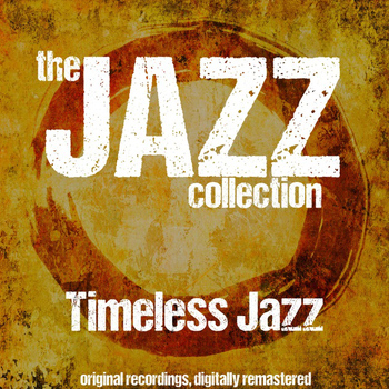 Various Artists - The Jazz Collection: Timeless Jazz (For Lovers Only)