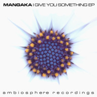 Mangaka - I Give You Something EP