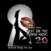 Double Zero - Best Erotic Lounge Music