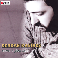 Serkan Kanireş - Xeyal / Çîma Yarê