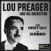 Lou Preager & His Orchestra - The First Day of Summer