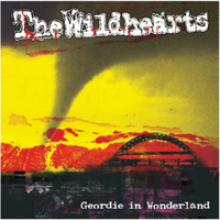 The Wildhearts - Geordie in Wonderland