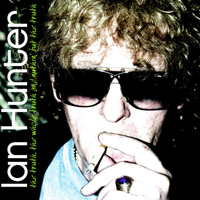 Ian Hunter - The Truth, the Whole Truth and Nuthin' but the Truth