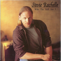 Stevie Rachelle - Who the Hell Am I