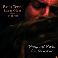 Estas Tonne - "Strings and Stories of a Troubadour", Live in Odeon, Vienna 2011