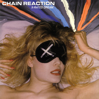 Chain Reaction - X-Rated Dreams