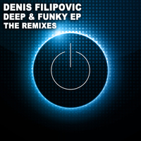Denis Filipovic - Deep & Funky EP - The Remixes