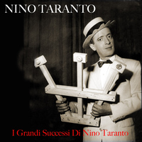 Nino Taranto - Nino Taranto: I Grandi Successi Di Nino Taranto