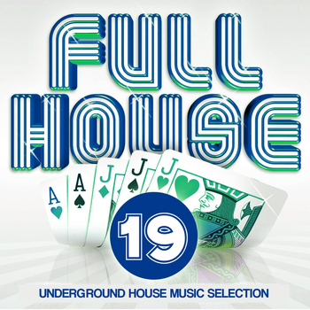 Various Artists - Full House, Vol. 19 (Underground House Music Selection)