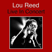 Lou Reed - Lou Reed Live In Concert