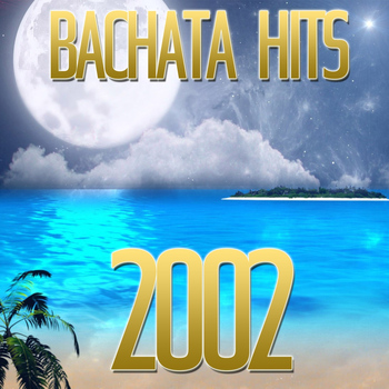 Various Artists - Bachata Hits 2002