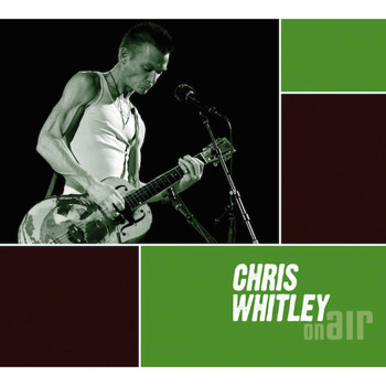 Chris Whitley - On Air (Live)