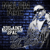 Malow Mac - You Aint 2pac (Loyal to the Game) - Single