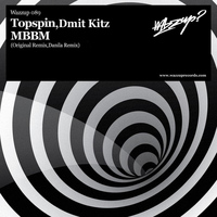 Topspin & Dmit Kitz - MBBM