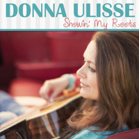 Donna Ulisse - Showin' My Roots