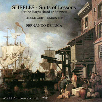 Fernando De Luca - John Sheeles: Suites of Lessons for the Harpsichord or Spinnett, Book II (1730)